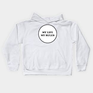 MY LIFE MY RULES Kids Hoodie